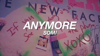 SOMI - ANYMORE lyrics