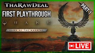 QUAKE DAWN OF THE MACHINE Blind First Playthrough