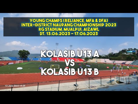 RFYC INTER DISTRICT CHAMPIONSHIP | KOLASIB U13 A VS KOLASIB U13 B | 1ST HALF