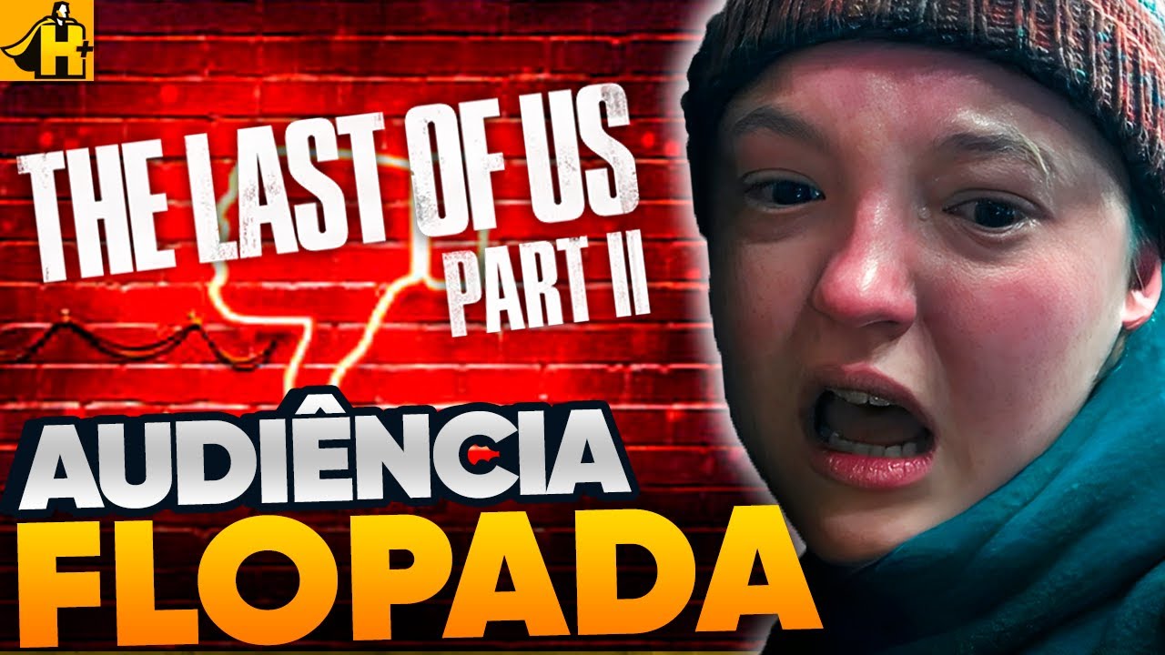 FRACASSO! THE LAST OF US 2, AUDIÊNCIA DESPENCA POR ESSE MOTIVO...