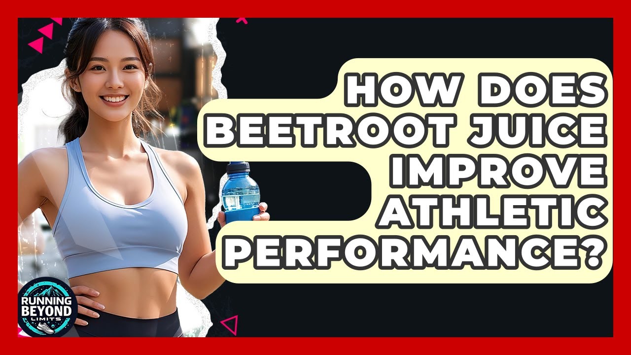 How Does Beetroot Juice Improve Athletic Performance? - Running Beyond Limits