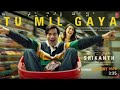 SRIKANTH: TU MIL GAYA (Song) | RAJKUMMAR RAO, ALAYA | JUBIN NAUTIYAL,TULSI KUMAR |TANISHK |BHUSHANK