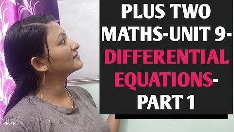 PlUS TWO MATHS Unit 9-DIFFERENTIAL EQUATIONS-Part 1-Malayalam Video