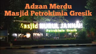 Adzan Merdu Masjid Nurul Jannah Petrokimia Gresik | Sholat Isya