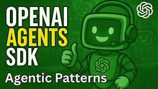 Agentic Patterns | OpenAI Agents Tutorial Ep. 12