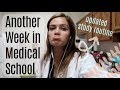 Another Week in Medical School | w/ updated study routine