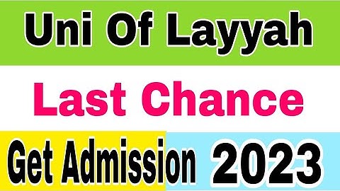 University of Layyah Admission Open BS Programs 2023|Uni Of Layyah Last Chance To get Admission 2023