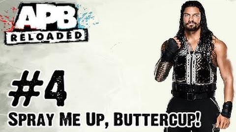 APB Reloaded - Gameplay Walkthrough Part 4 - Spray Me Up, ButterCup! (PC, PS4, Xbox One)