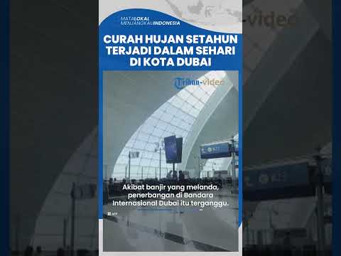 Curah Hujan Setahun Terjadi dalam Sehari di Kota Dubai, Banjir  Sempat Gagalkan 50 Penerbangan