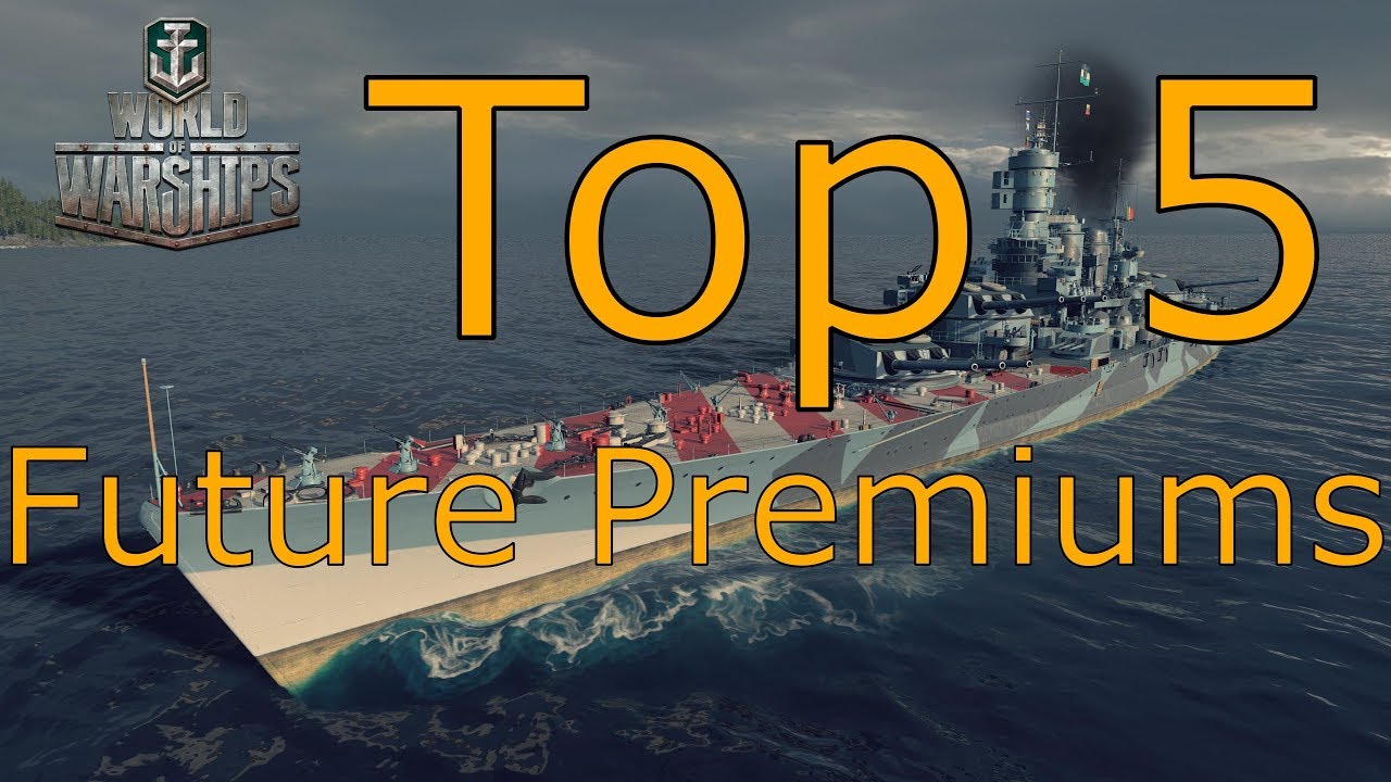 World of Warships Top 5 Future Premium Ships 2 YouTube