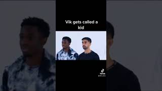 Vik gets called a kid