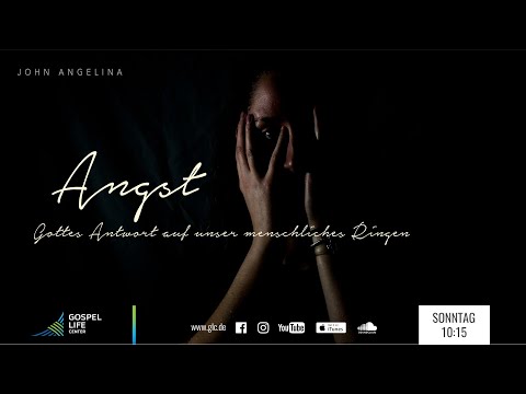 Angst – Gottes Antwort auf unser menschliches Ringen | Pastor John Angelina