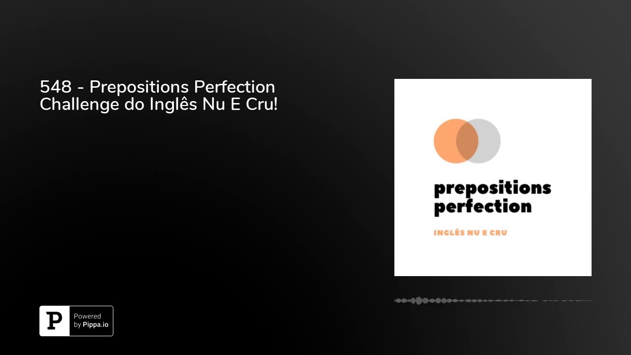 548 - Prepositions Perfection Challenge do Inglês Nu E Cru!