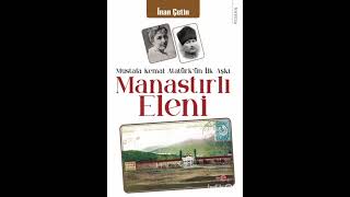 Mustafa Kemal Atatürkün İlk Aşkı Manastırlı Eleni