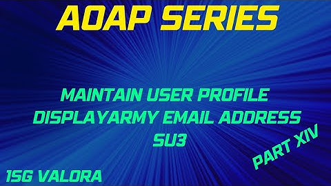 Maintain User Profile  Display Enterprise Army Email Address SU3 Part 14