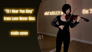"Til I Hear You Sing" from Love Never Dies Violin cover by Yelia Chen 歌劇魅影❤️愛無止境