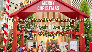 Ricky Montgomery - This December (holiday version) (Feat. Noah Floersch)
