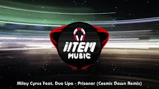 Miley Cyrus Feat. Dua Lipa - Prisoner (Cosmic Dawn Remix)