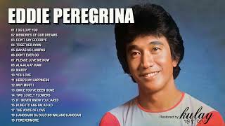 Eddie Peregrina Best Songs Full Album || Eddie Peregrina Nonstop Opm Classic Song || Filipiino music