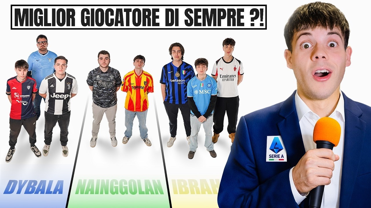 10 TIFOSI della SERIE A scelgono IL MIGLIOR GIOCATORE DI SEMPRE! 