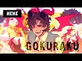 GOKURAKU //MEME//OC