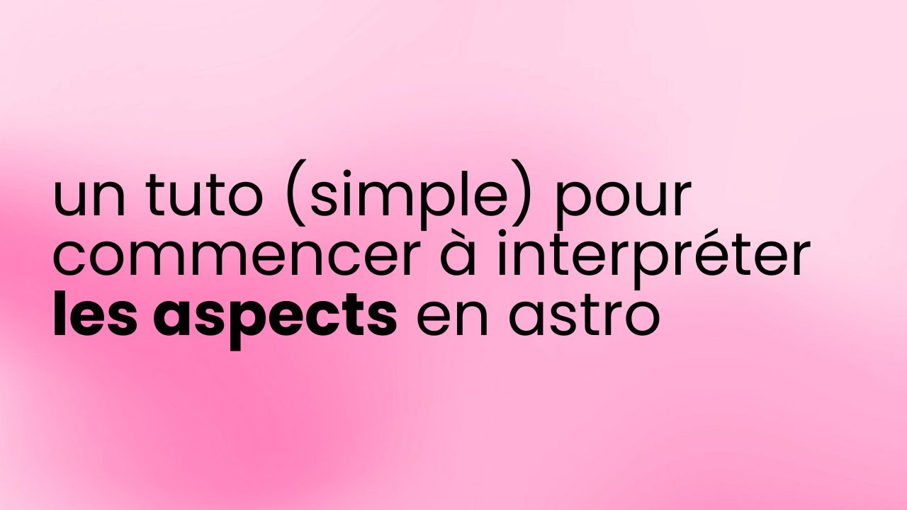 Comment interpréter LES ASPECTS en astrologie (2023)