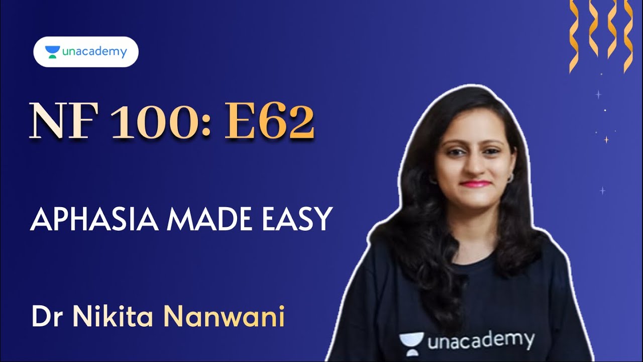 NEET PG | NF100 E62: Aphasia made easy | Dr Nikita Nanwani