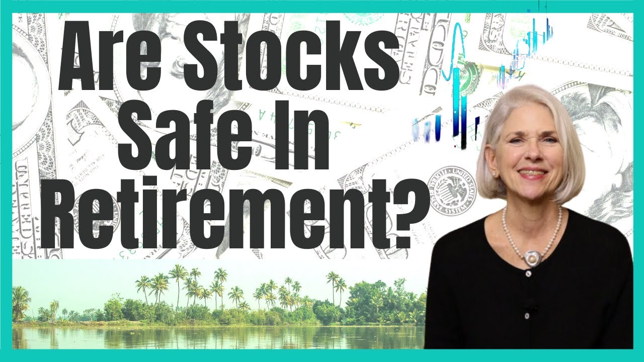 Are Stocks Safe in Retirement?