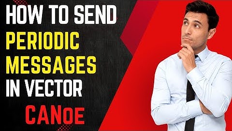 🙄How to send periodic message in vector canoe | How to send cyclic message #canoe #howto #automotive