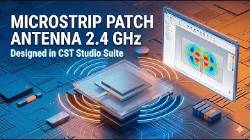 MICROSTRIP PATCH ANTENNA 2.4Ghz USING CST STUDIO SUITE