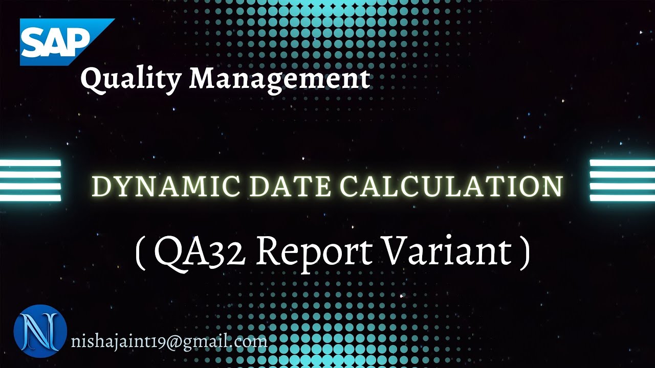 SAP QM | Dynamic Date Calculation in QA32 Report Variant in SAP Quality Management