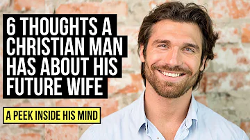 A Christian Single Man Looking for a Wife Is Thinking . . .