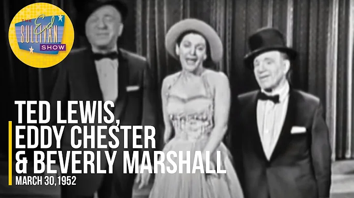 Ted Lewis, Eddy Chester & Beverly Marshall "K-K-K-...