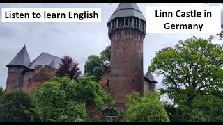 Listen to learn English Linn Castle in Germany