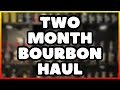 Two Month Bourbon Haul