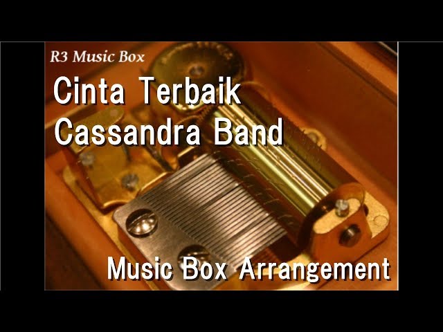 Cinta Terbaik/Cassandra Band [Music Box] class=