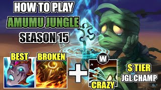 HOW TO PLAY AMUMU JUNGLE IN SEASON 15 | BEST GUIDE AND BUILD LEAGUE OF LEGENDS