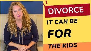 Divorce FOR The Kids