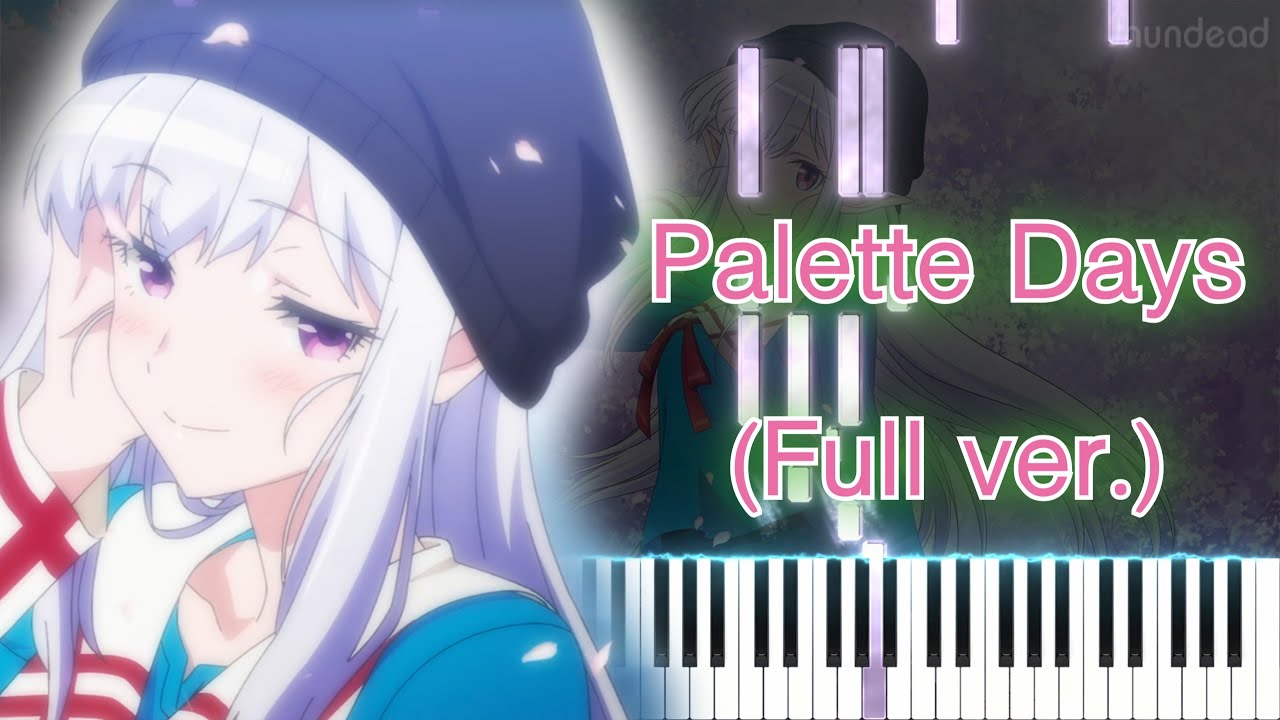 【日本へようこそエルフさん。OP】Palette Days/佐々木李子 (フル) ピアノアレンジ