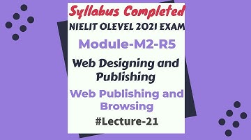 Module Code-M2-R5|Web Designing & Publishing| Web Publishing and Browsing |NIELIT OLEVEL|Lecture-21