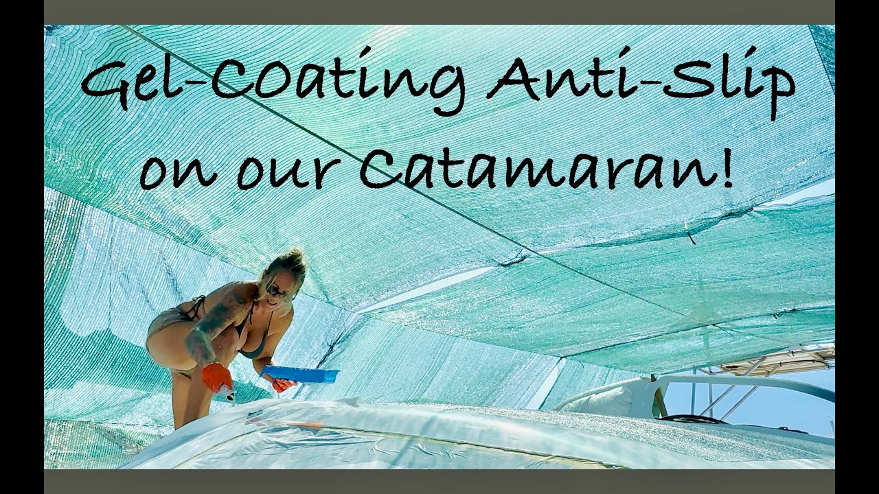 ⁣Episode 267 - Gel-Coating Anti-Slip on our Catamaran!