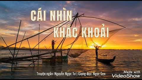 Truyện ngắn: CÁI NHÌN KHẮC KHOẢI_Nguyễn Ngọc Tư_Ngọc Sen Voice 48
