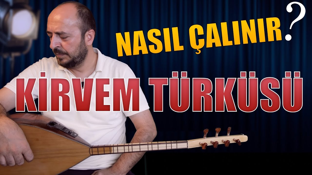 KİRVEM TÜRKÜSÜ NASIL ÇALINIR? Kısa sap bağlama
