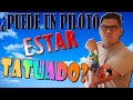 ¿PUEDE UN PILOTO ESTAR TATUADO? - Aprende con Capi Leyton. (#39)