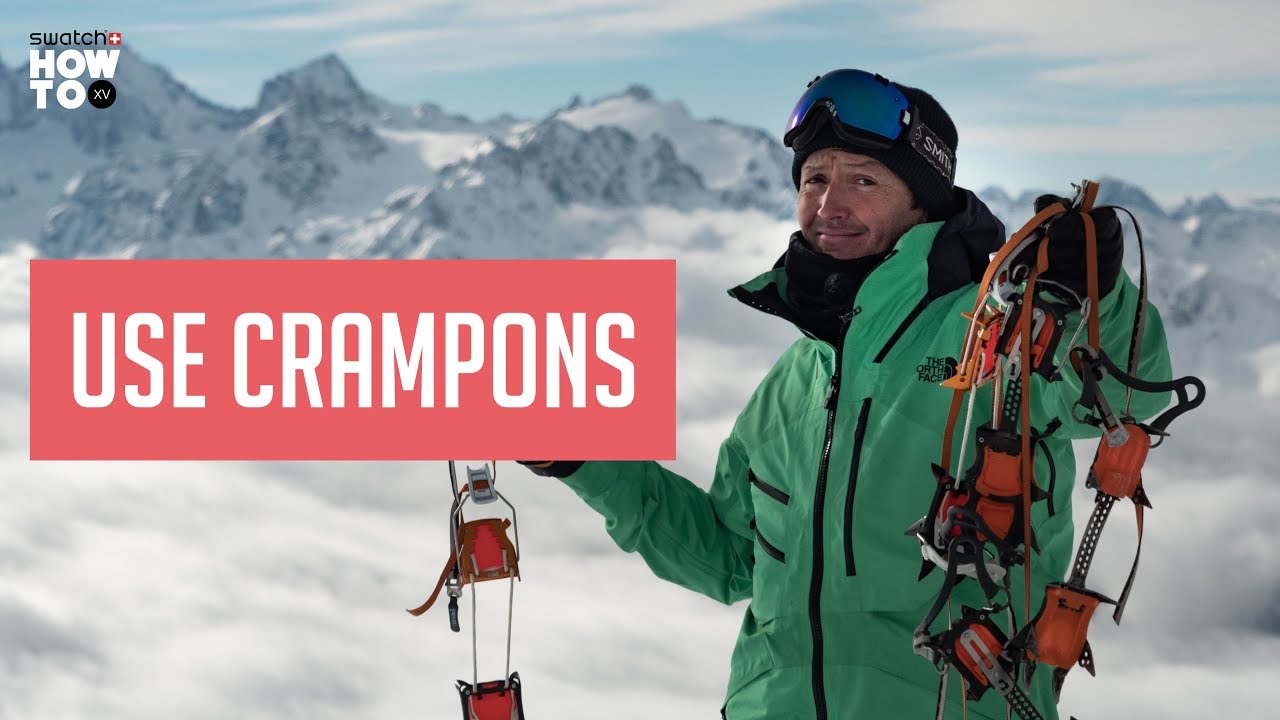 HOW TO USE CRAMPONS with Xavier De Le Rue | How To XV - YouTube