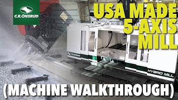 HM-Series High-Speed 5-Axis Mill -  Official Machine Walk-through - by C.R. Onsrud