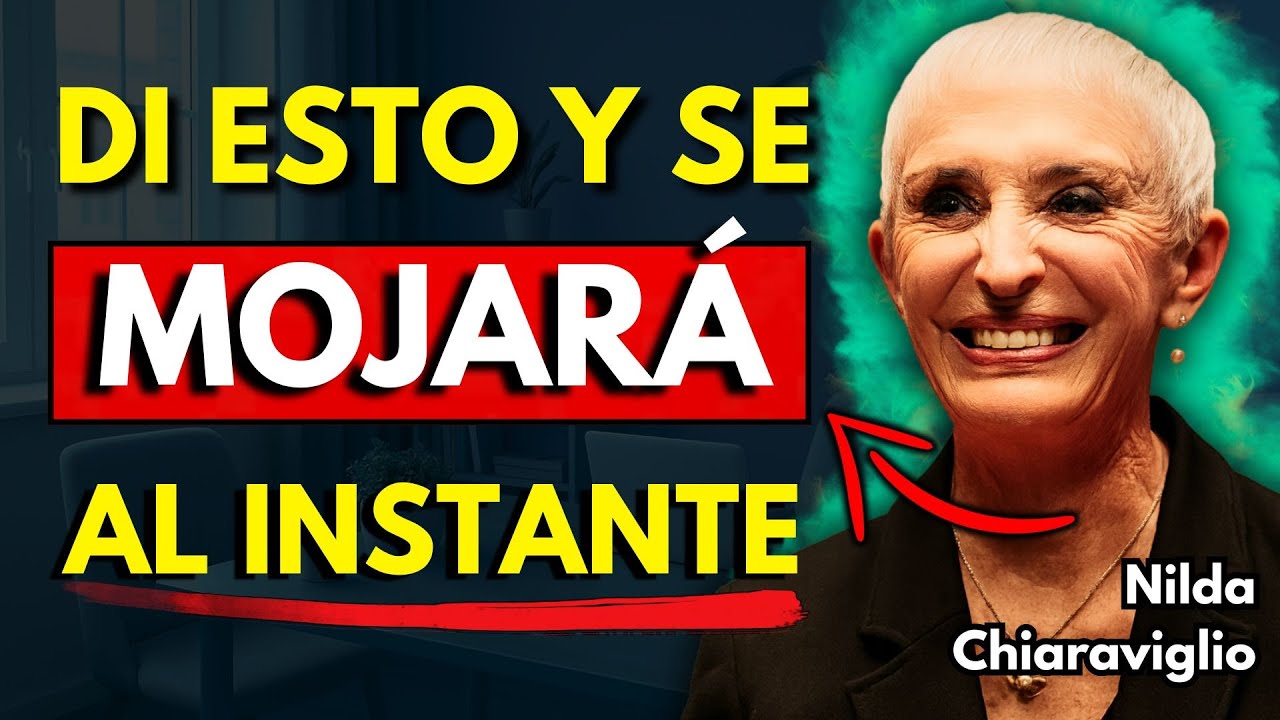 Di esta FRASE y lo enciendes sin Rogar (alto valor femenino) | Nilda Chiaraviglio