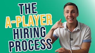 The A Player Hiring Process  How To Hire A Players!!
