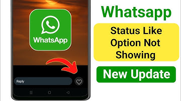 WhatsApp Status Like Option New Update | WhatsApp Status Like Button Option Not Showing