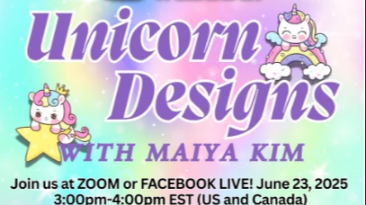 Maiya Kim (Unicorn Designs) Webinar